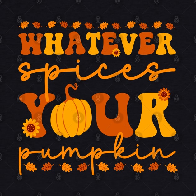 Whatever Spices Your Pumpkin Groovy Fall Autumn Halloween by WildFoxFarmCo